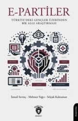 E-Partiler Türkiye`deki Gençler Üzerinden Bir Algı Araştırması - Dorlion Yayınları