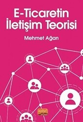 E-Ticaretin İletişim Teorisi - Nobel Bilimsel Eserler