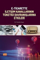 E-Ticarette İletişim Kanallarının Tüketici Davranışlarına Etkileri - Nobel Bilimsel Eserler