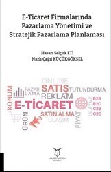 E-Ticarette Pazarlama Yönetimi ve Stratejik Pazarlama Planlaması - Akademisyen Kitabevi