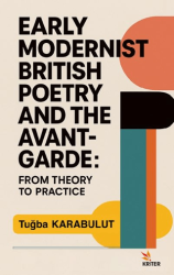 Early Modernist British Poetry and the Avant-garde: From Theory to Practice - Kriter Yayınları