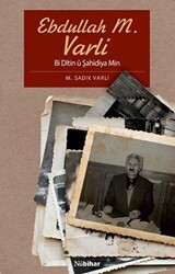 Ebdullah M. Varli - Bi Ditin ü Şahidiya Min - Nubihar Yayınları