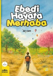 Ebedi Hayata Merhaba - Süeda Basım Yayın