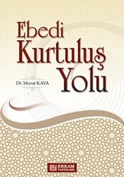 Ebedi Kurtuluş Yolu - Erkam Yayınları