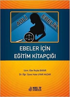 Ebeler İçin Eğitim Kitapçığı: Adli Ebelik - 1