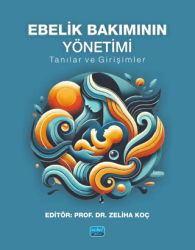 Ebelik Bakımının Yönetimi - Tanılar ve Girişimler - Nobel Akademik Yayıncılık
