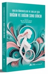 Ebelik Öğrencileri ve Ebeler için Doğum ve Doğum Sonu Dönem - Nobel Tıp Kitabevi