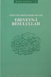 Ebeveyn-i Resulullah : 402 - Abdülhakim Arvasi Üçışık Eserleri - Büyük Doğu Yayınları