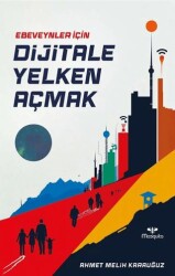 Ebeveynler İçin Dijitale Yelken Açmak - Mosquito Yayınları