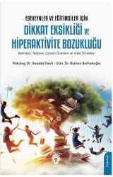 Ebeveynler ve Eğitimciler İçin Dikkat Eksikliği ve Hiperaktivite Bozukluğu Belirtileri, Tedavisi, Çözüm Önerileri ve Vaka Örnekleri - Dorlion Yayınları