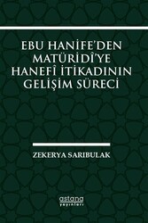 Ebu Hanife’den Matüridi’ye Hanefi İtikadının Gelişim Süreci - Astana Yayınları