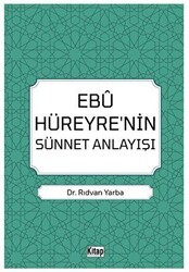 Ebu Hüreyre`nin Sünnet Anlayışı - Kitap Dünyası Yayınları