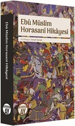 Ebu Müslim Horasani Hikayesi - Büyüyen Ay Yayınları