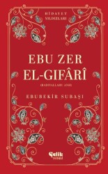 Ebu Zer El-Gıfari Radıyallahu Anh - Hidayet Yıldızları - Çelik Yayınevi