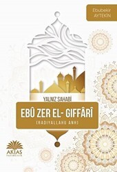 Ebu Zer El Gıffari - Yalnız Sahabi - Aktaş Yayıncılık
