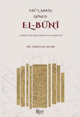 Ebul Abbas Ahmed El Buni Huruf İlmi Gölgesinde Kalan Bir Sufi - 1