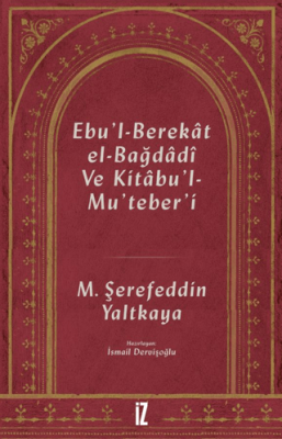Ebu`l-Berekat El-Bağdadi ve Kıtabu`l-Mu`teber`ı - 1