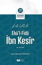 Ebü`l - Fida İbn Kesir - Siyerin Öncüleri 29 - Siyer Yayınları