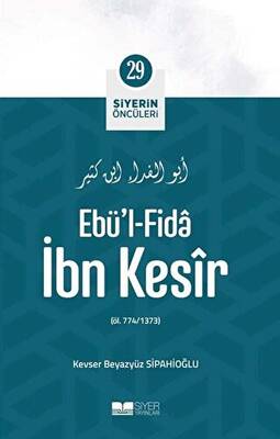 Ebü`l - Fida İbn Kesir - Siyerin Öncüleri 29 - 1