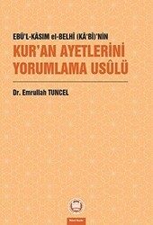 Ebü’l-Kasım el-Belhi Ka‘bi’nin Kur’an Ayetlerini Yorumlama Usulü - Marmara Üniversitesi İlahiyat Fakültesi Vakfı