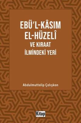 Ebül Kasım El Hüzeli ve Kıraat İlmindeki Yeri - 1