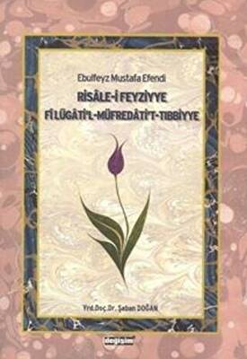 Ebulfeyz Mustafa Efendi Risale-i Feyziyye Fi Lügati`l-Müfredati`t-Tıbbiyye - 1