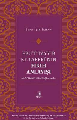 Ebu’t-Tayyib et-Taberi’nin Fıkıh Anlayışı - 1