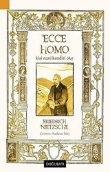 Ecce Homo - Kişi Nasıl Kendisi Olur - Doğu Batı Yayınları