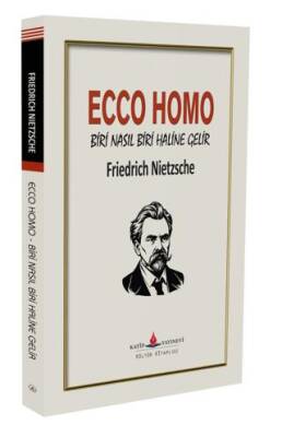 Ecco Homo - Biri Nasıl Biri Haline Gelir - 1