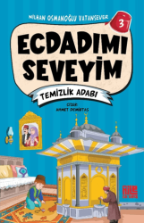 Ecdadımı Seveyim 3 - Temizlik Adabı - Aile Yayınları