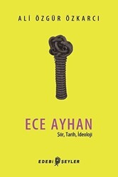 Ece Ayhan - Edebi Şeyler