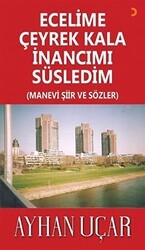 Ecelime Çeyrek Kala İnancımı Süsledim - Cinius Yayınları