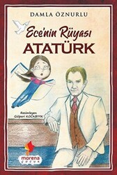 Ece`nin Rüyası Atatürk - Morena Yayınevi