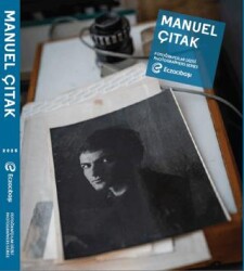 Eczacıbaşı Fotoğrafçılar Dizisi 16: Manuel Çıtak - Eczacıbaşı Yayınları