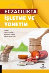 Eczacılıkta İşletme ve Yönetim - Akademisyen Kitabevi