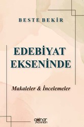Edebiyat Ekseninde Makaleler ve İncelemeler - Gülnar Yayınları