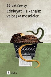 Edebiyat, Psikanaliz ve Başka Meseleler - Metis Yayınları