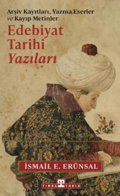 Edebiyat Tarihi Yazıları - Arşiv Kayıtları, Yazma Eserler ve Kayıp Metinler - 1