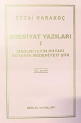 Edebiyat Yazıları 1: Medeniyetin Rüyası Rüyanın Medeniyeti Şiir - Diriliş Yayınları