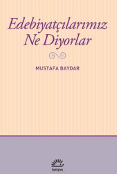 Edebiyatçılarımız Ne Diyorlar - İletişim Yayınevi
