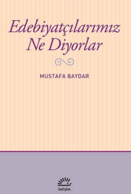 Edebiyatçılarımız Ne Diyorlar - 1