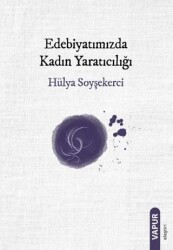 Edebiyatımızda Kadın Yaratıcılığı - Vapur Yayınları