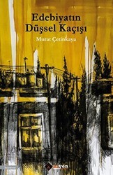 Edebiyatın Düşsel Kaçışı - Aryen Yayınları