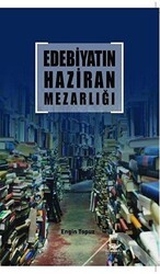 Edebiyatın Haziran Mezarlığı - Altınordu Yayınları