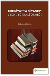Edebiyatta Siyaset: Vedat Türkali Örneği - Hiperlink Yayınları