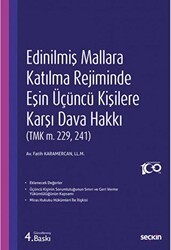 Edinilmiş Mallara Katılma Rejiminde Eşin Üçüncü Kişilere Karşı Dava Hakkı - Seçkin Yayıncılık