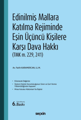 Edinilmiş Mallara Katılma Rejiminde Eşin Üçüncü Kişilere Karşı Dava Hakkı - 1