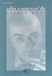 Edip Cansever’de Şairin Kanı - Papirüs Yayınevi