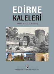 Edirne Kaleleri - Arkeoloji ve Sanat Yayınları