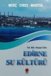 Edirne Su Kültürü - Meriç Evros Maritsa - Ceren Yayıncılık